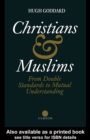 Christians and Muslims : From Double Standards to Mutual Understanding - eBook