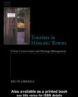 Tourists in Historic Towns : Urban Conservation and Heritage Management - eBook