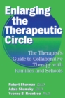 Enlarging The Therapeutic Circle: The Therapists Guide To : The Therapist's Guide To Collaborative Therapy With Families & School - eBook