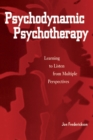 Psychodynamic Psychotherapy : Learning to Listen from Multiple Perspectives - eBook
