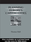 Planning Europe's Capital Cities : Aspects of Nineteenth-Century Urban Development - eBook