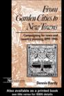From Garden Cities to New Towns : Campaigning for Town and Country Planning 1899-1946 - eBook