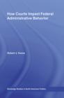 How Courts Impact Federal Administrative Behavior - eBook
