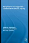 Perspectives on Supported Collaborative Teacher Inquiry - eBook