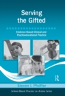 Serving the Gifted : Evidence-Based Clinical and Psychoeducational Practice - eBook