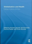 Globalization and Health : Pathways, Evidence and Policy - eBook