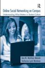 Online Social Networking on Campus : Understanding What Matters in Student Culture - eBook
