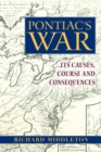 Pontiac's War : Its Causes, Course and Consequences - eBook