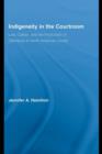 Indigeneity in the Courtroom : Law, Culture, and the Production of Difference in North American Courts - eBook