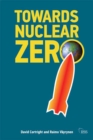 Towards Nuclear Zero - eBook