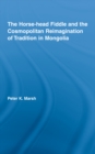 The Horse-head Fiddle and the Cosmopolitan Reimagination of Tradition in Mongolia - eBook