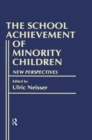 The School Achievement of Minority Children : New Perspectives - eBook