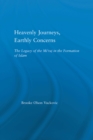 Heavenly Journeys, Earthly Concerns : The Legacy of the Mi'raj in the Formation of Islam - eBook
