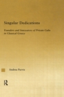 Singular Dedications : Founders and Innovators of Private Cults in Classical Greece - eBook