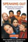 Speaking Out : Storytelling and Creative Drama for Children - eBook