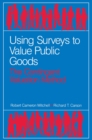 Using Surveys to Value Public Goods : The Contingent Valuation Method - eBook