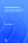Explaining Mantras : Ritual, Rhetoric, and the Dream of a Natural Language in Hindu Tantra - eBook