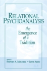 Relational Psychoanalysis, Volume 1 : The Emergence of a Tradition - eBook