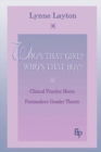 Who's That Girl?  Who's That Boy? : Clinical Practice Meets Postmodern Gender Theory - eBook