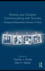 Parents and Children Communicating with Society : Managing Relationships Outside of the Home - eBook