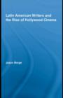 Latin American Writers and the Rise of Hollywood Cinema - eBook