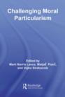 Challenging Moral Particularism - eBook