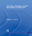 The Gay Liberation Youth Movement in New York : 'An Army of Lovers Cannot Fail' - eBook