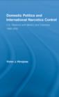 Domestic Politics and International Narcotics Control : U.S. Relations with Mexico and Colombia, 1989-2000 - eBook