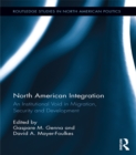 North American Integration : An Institutional Void in Migration, Security and Development - eBook