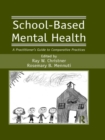 School-Based Mental Health : A Practitioner's Guide to Comparative Practices - eBook