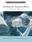 Counseling Troubled Boys : A Guidebook for Professionals - eBook