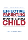 Effective Parenting for the Hard-to-Manage Child : A Skills-Based Book - eBook