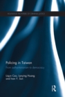 Policing in Taiwan : From authoritarianism to democracy - eBook