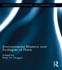 Environmental Rhetoric and Ecologies of Place - eBook