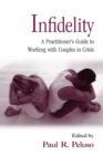 Infidelity : A Practitioner’s Guide to Working with Couples in Crisis - eBook