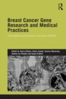 Breast Cancer Gene Research and Medical Practices : Transnational Perspectives in the Time of BRCA - eBook