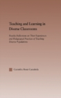 Teaching and Learning in Diverse Classrooms : Faculty Reflections on their Experiences and Pedagogical Practices of Teaching Diverse Populations - eBook
