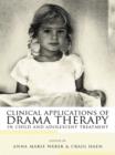 Clinical Applications of Drama Therapy in Child and Adolescent Treatment - eBook