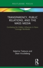 Transparency, Public Relations and the Mass Media : Combating the Hidden Influences in News Coverage Worldwide - eBook