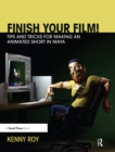 Finish Your Film! Tips and Tricks for Making an Animated Short in Maya - eBook
