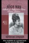 Alice May : Gilbert & Sullivan's First Prima Donna - eBook