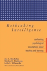 Rethinking Intelligence : Confronting Psychological Assumptions About Teaching and Learning - eBook