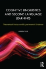 Cognitive Linguistics and Second Language Learning : Theoretical Basics and Experimental Evidence - eBook