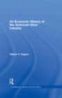 An Economic History of the American Steel Industry - eBook