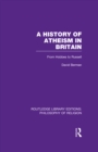 A History of Atheism in Britain : From Hobbes to Russell - eBook