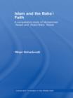 Islam and the Baha'i Faith : A Comparative Study of Muhammad 'Abduh and 'Abdul-Baha 'Abbas - eBook
