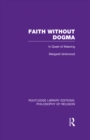 Faith Without Dogma : In Quest of Meaning - eBook