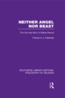 Neither Angel nor Beast : The Life and Work of Blaise Pascal - eBook