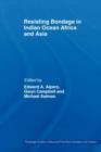 Resisting Bondage in Indian Ocean Africa and Asia - eBook