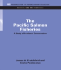 The Pacific Salmon Fisheries : A Study of Irrational Conservation - eBook